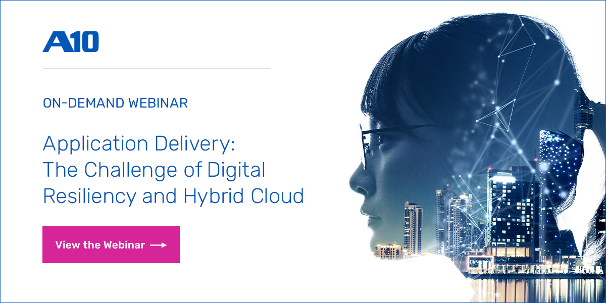 Application Delivery: The Challenge of Digital Resiliency and Hybrid Cloud