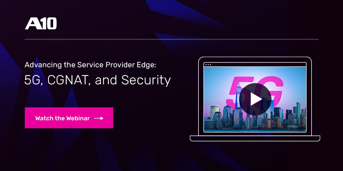 Advancing the Service Provider Edge: 5G, CGNAT, and Security