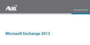 Microsoft Exchange Server 2013 Deployment Guide