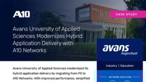 Fallstudie: Die Avans University of Applied Sciences optimiert ihre hybriden Lehrangebote mit A10 Networks. Branche | Bildung.