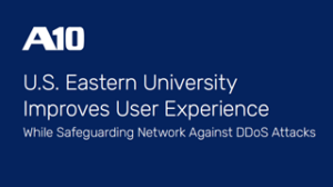 U.S. Eastern University Improves User Experience While Safeguarding Network Against DDoS Attacks
