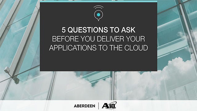 5 Questions to Ask Before You Deliver Your Applications to the Cloud