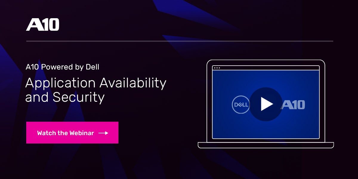 A10 Powered by Dell: Application Availability and Security