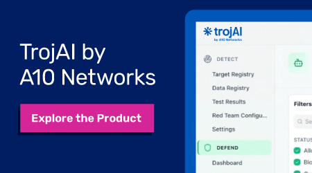 Alt text: TrojAI by A10 Networks interface showing options to Detect and Defend. Explore the Product button highlighted.