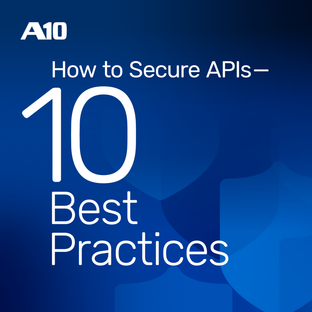 A10 image on How to Secure APIs—10 Best Practices with a blue background and shield graphics.