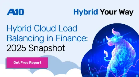 A10 Hybrid Cloud Load Balancing in Finance: 2025 Snapshot with a glowing bull and Get Free Report button.