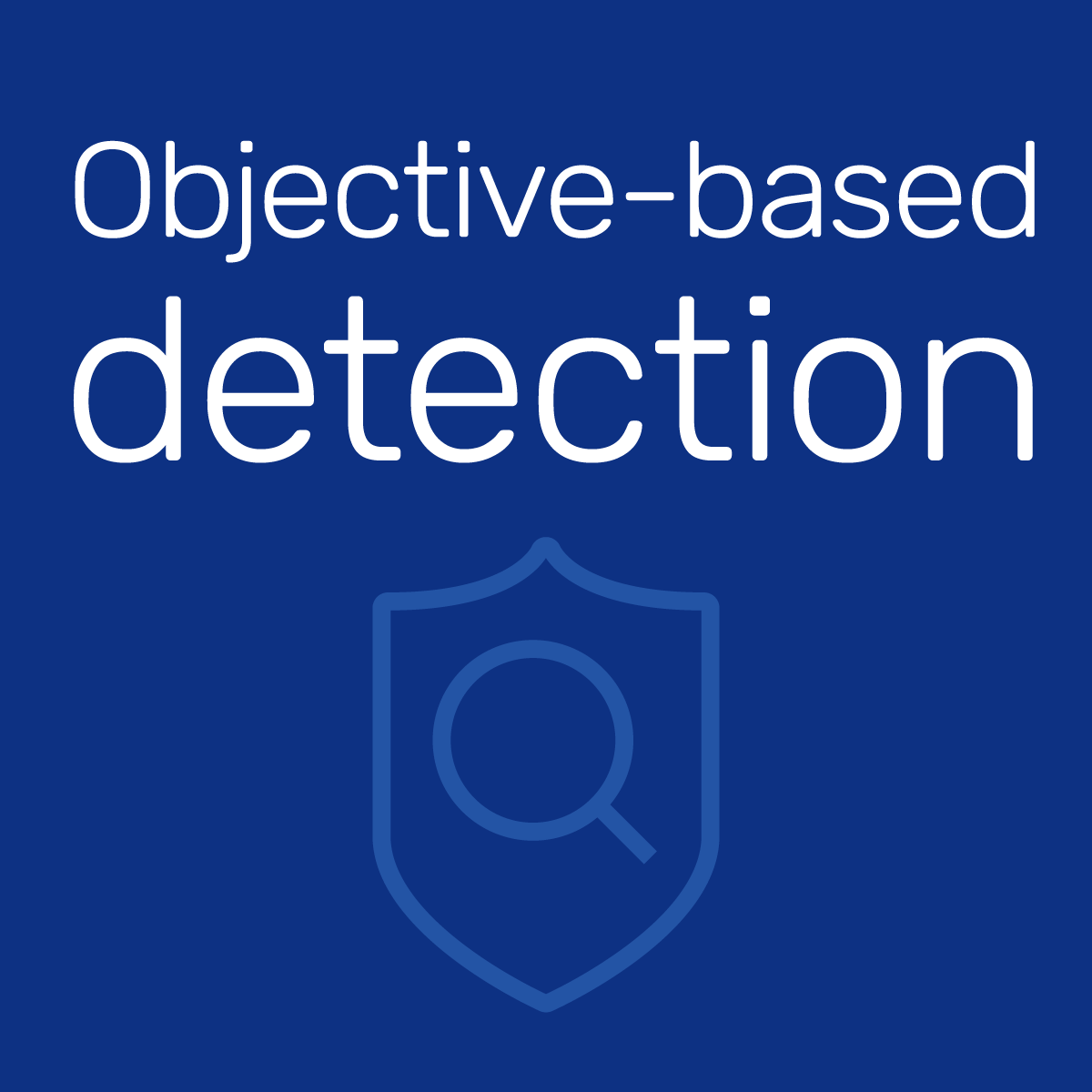Objective Based Detection