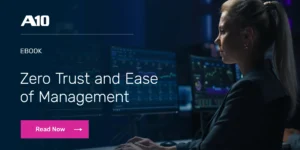 Federal Agencies – Driving Modernization Toward Zero Trust Architecture and Ease of Management