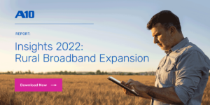 Insights 2022: Rural Broadband Expansion