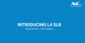 Introducing L4 SLB, AppCentric Templates