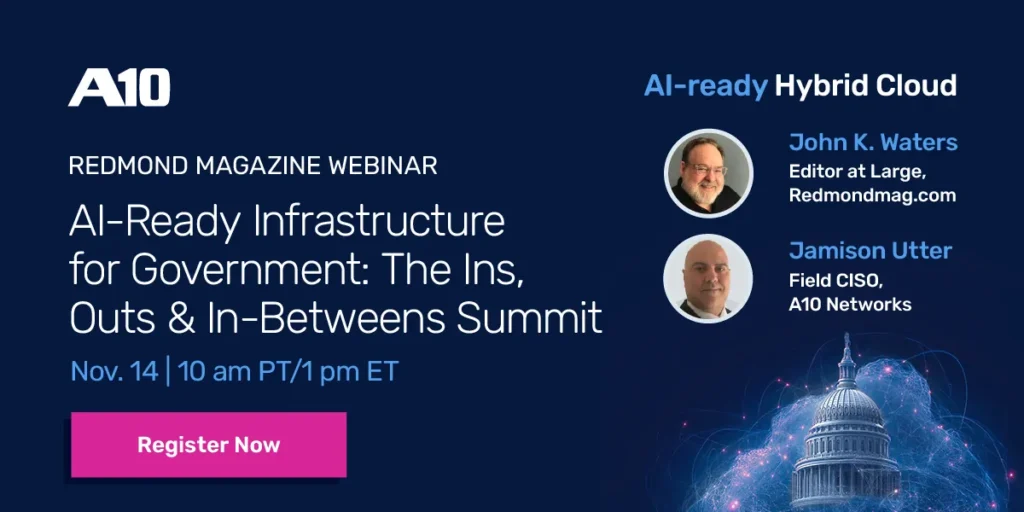 Redmond Magazine Webinar: AI-Ready Infrastructure for Government, Nov. 14, 10 am PT/1 pm ET. Register now.