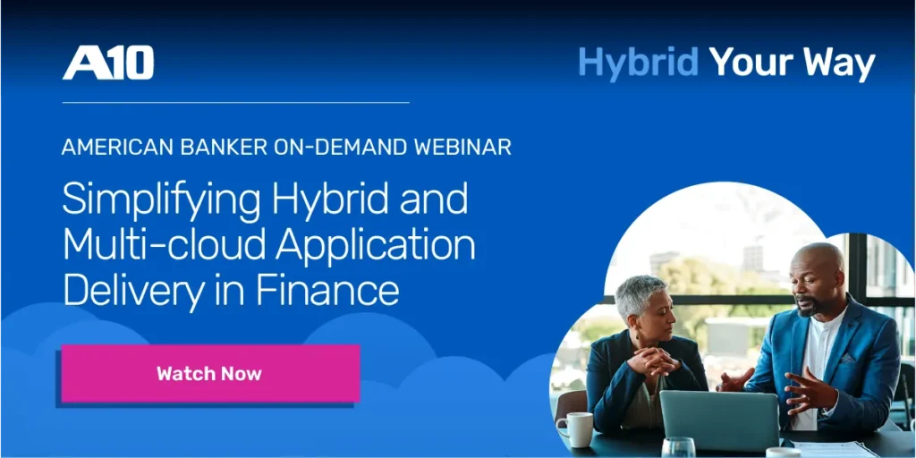 On-Demand Webinar, Simplifying Hybrid and Multi-cloud Application Delivery in Finance, Watch Now