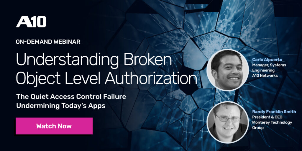 A10 On-Demand Webinar: Understanding Broken Object Level Authorization. Watch Now.