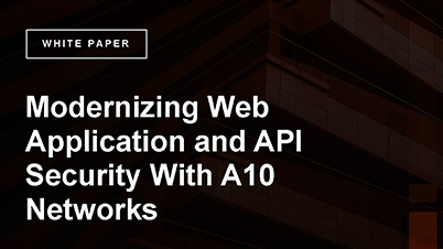 White paper cover: Modernizing Web Application and API Security With A10 Networks. Dark building background.