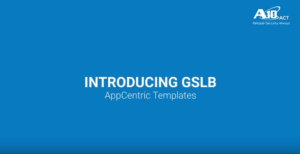 AppCentric Templates: global server load balancing (gslb)