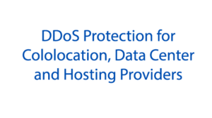 DDoS Protection for Cololocation, Data Center and Hosting Providers