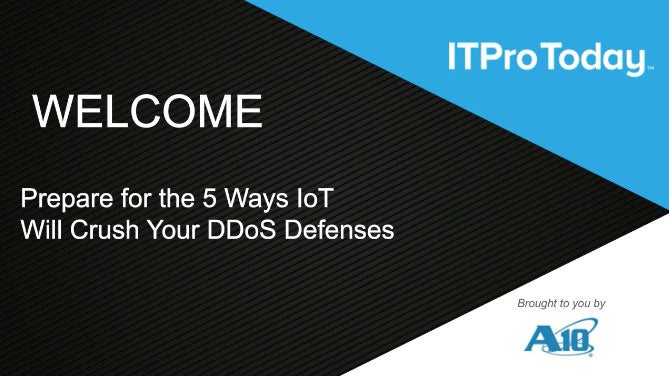 Prepare for the 5 Ways IoT Threats Will Crush Your DDoS Defenses